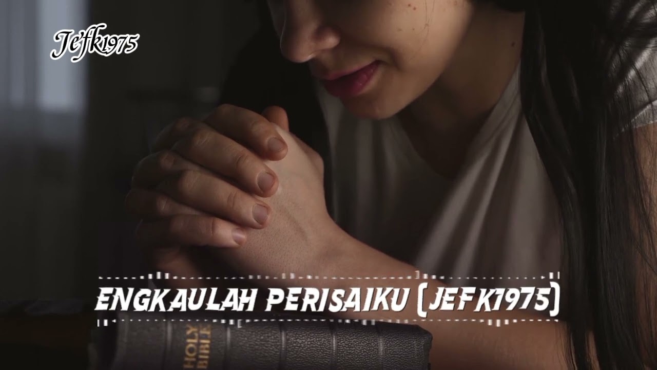 Engkaulah Perisaiku(Jefk1975)