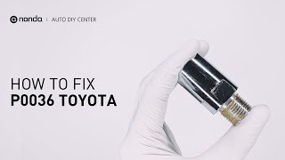 How to Fix TOYOTA P0036 Engine Code in 2 Minutes [1 DIY Method / Only $19.64]