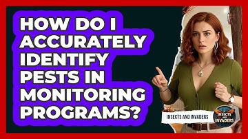 How Do I Accurately Identify Pests In Monitoring Programs? - Insects and Invaders