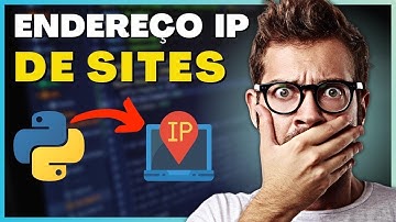 Tutorial Python: Como Descobrir o Endereço IP De Sites