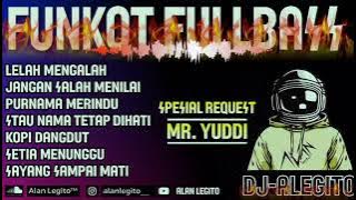 FUNKOT HARD FULLBASS -  DJ REMIX LELAH MENGALAH  - FUNKY TERBARU 💎  DJ ALAN LEGITO™