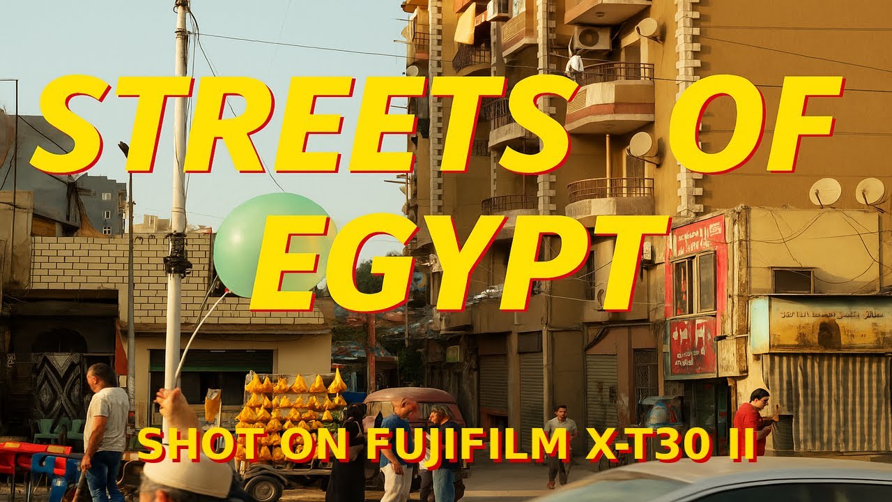 STREETS OF EGYPT (Cairo, Hurghada) shot on X-T30 II