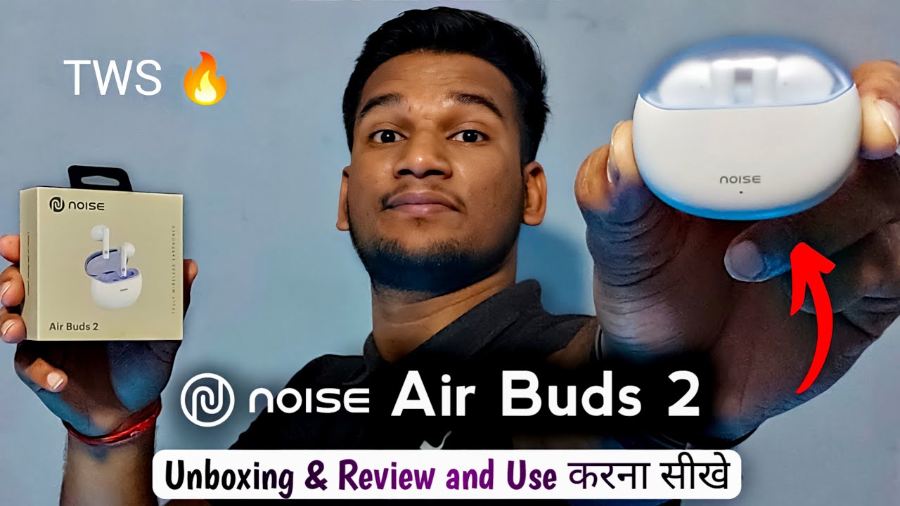Noise Air Buds 2 Unboxing and Review Sound Quality and How to Use