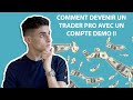 LA TECHNIQUE POUR BIEN UTILISER UN COMPTE DEMO !