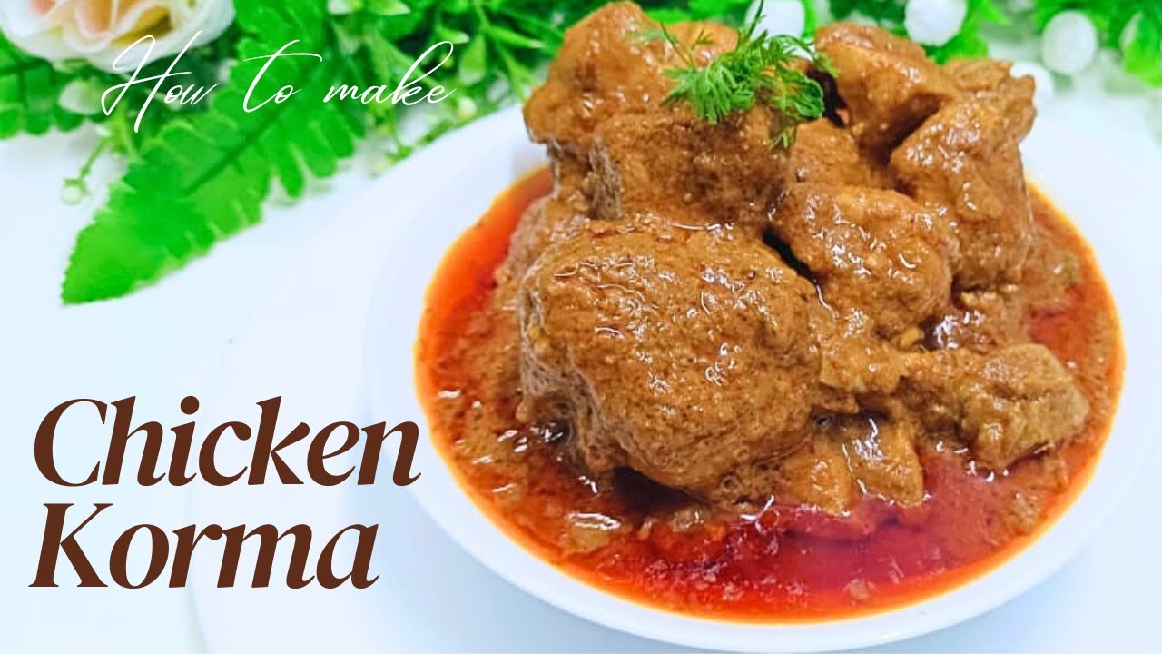 Chicken Korma Recipe/How to make Chicken Korma YouTube