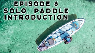Episode 6: Solo Paddle - Introduction