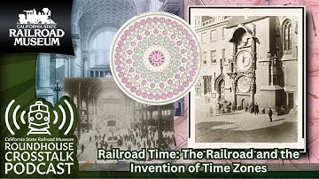Railroad Time: The Railroad and the Invention of Time Zones