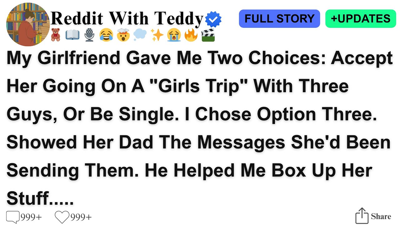 [Full Story] My Girlfriend Gave Me Two Choices: Accept Her Going On A 