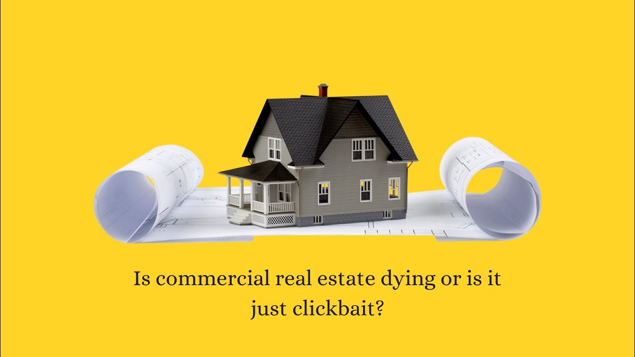 Is commercial real estate dying or is it just clickbait? YouTube