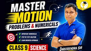 Master Motion Problems &amp; Numericals | Class 9 Science | Dheerendra Sir