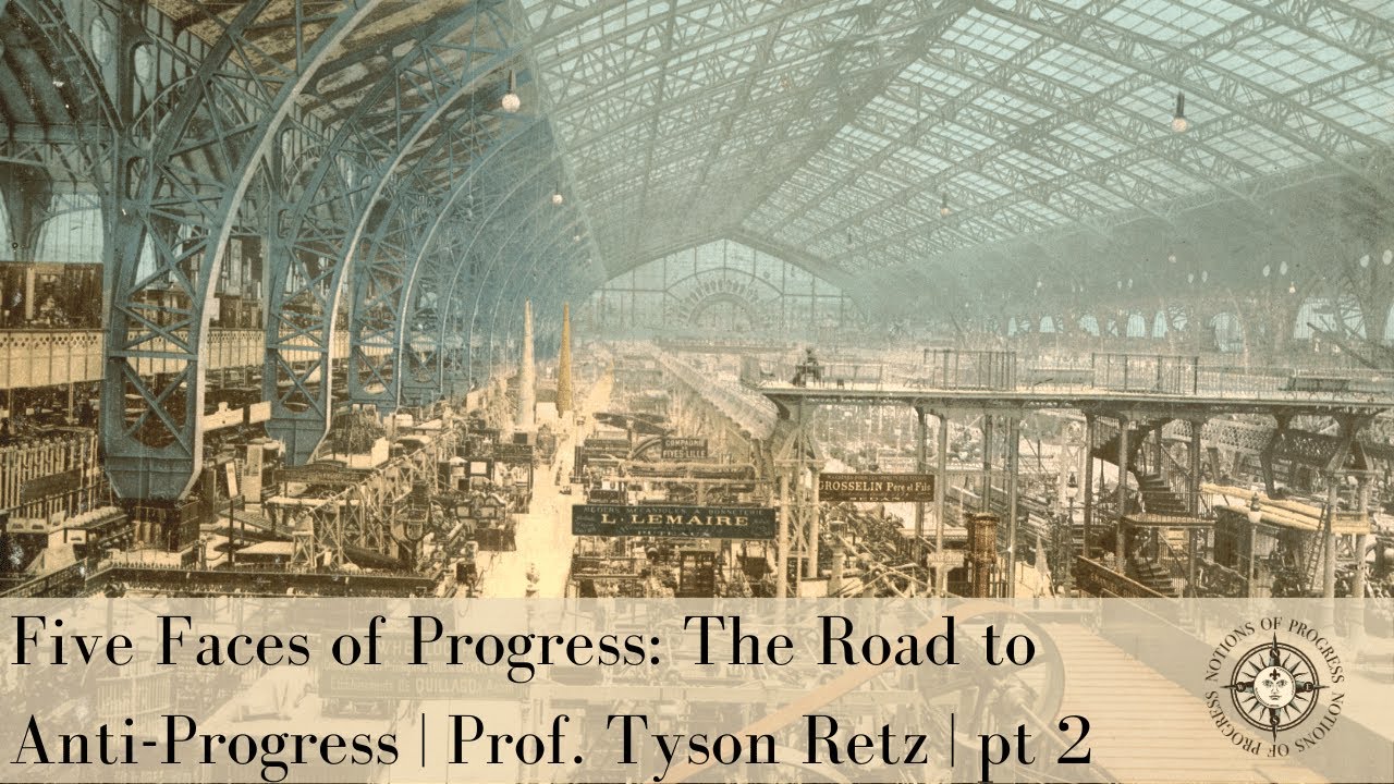 Five Faces of Progress: The Road to Anti-Progress |Prof. Tyson Retz Pt.2 | Ep. 4 Five Faces of Progress: The Road to Anti-Progress |Prof. Tyson Retz Pt.2 | Ep. 4