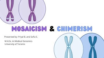 Mosaicism and Chimerism