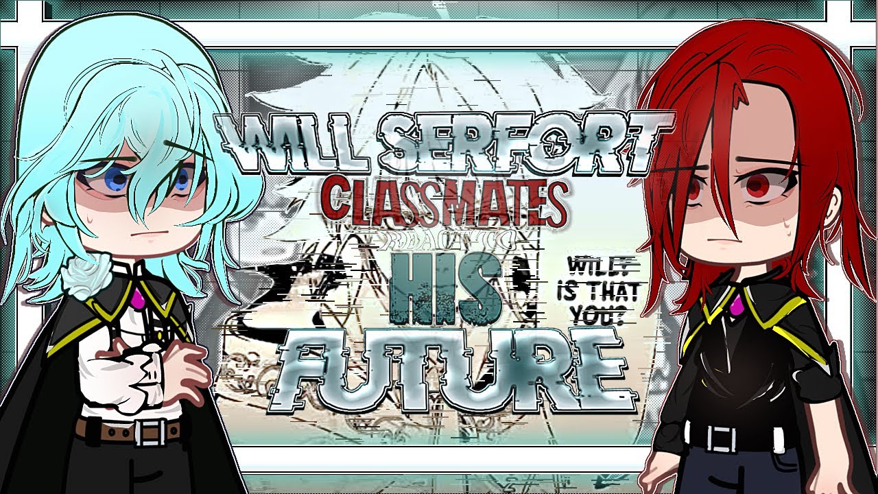 WILL SERFORT classmates react to his FUTURE⚔️💙《Wistoria Wand and Sword REACT⁉️》 read desc✨️💯