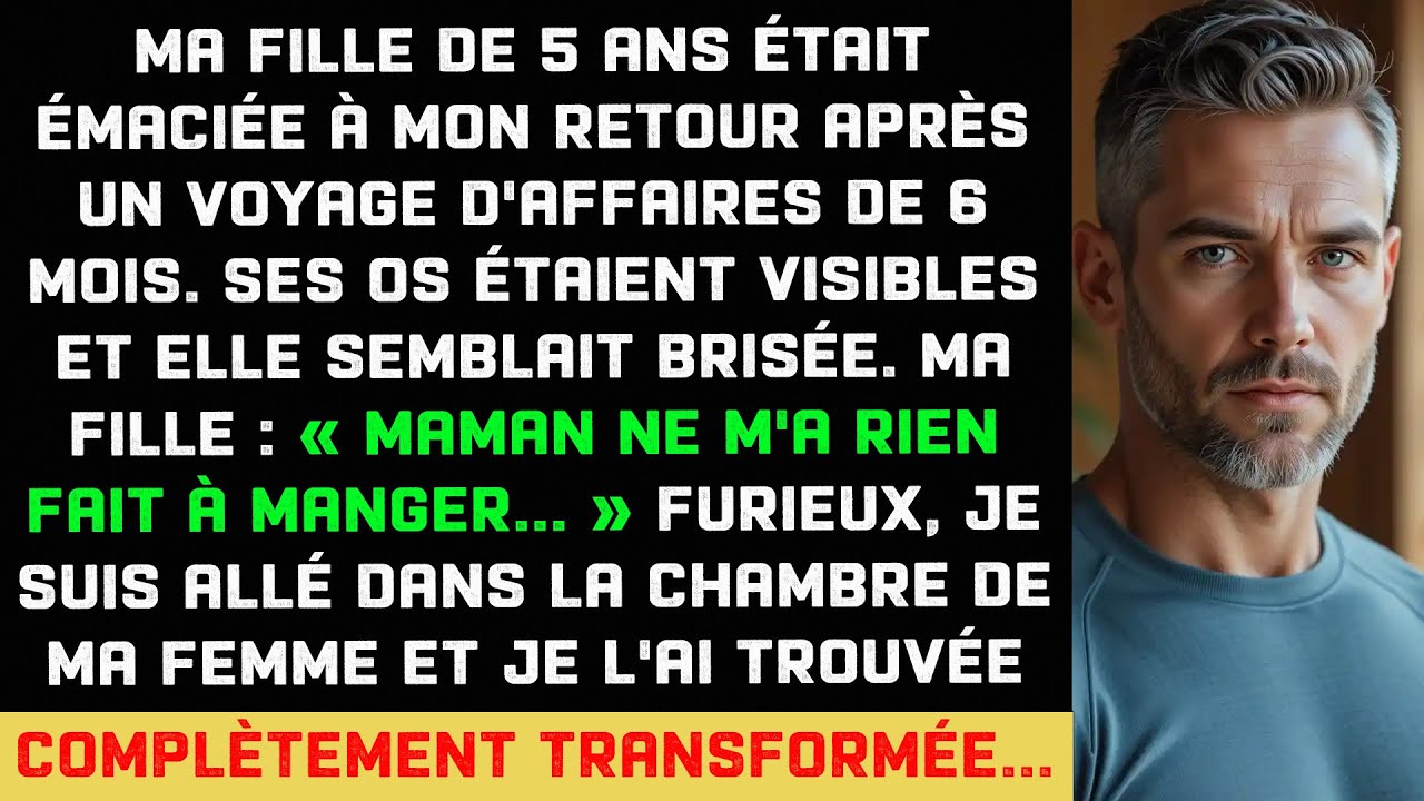 Ma fille était émaciée à mon retour et ma femme avait complètement changé.