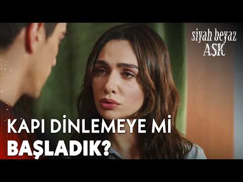 Kapı mı dinliyorsun doktor? - Siyah Beyaz Aşk