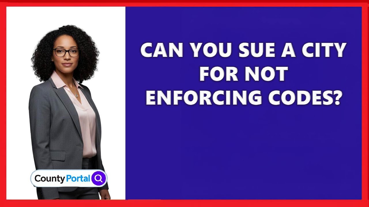 Can You Sue A City For Not Enforcing Codes?