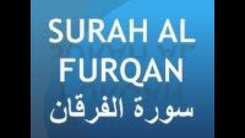 025:Surah Al Furqan Full By Sheikh Shuraim With Arabic Text HD:  سورة الفرقان