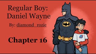 Regular Boy: Daniel Wayne (Podfic, Chapter 16)