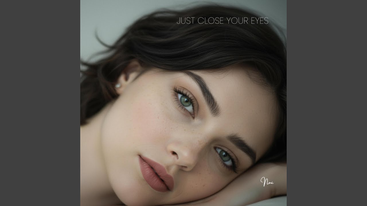 Just Close Your Eyes
