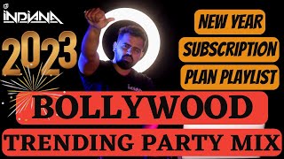 DJ Indiana-Bollywood Trending Mix with Punjabi 2023| Bollywood Songs| New Year Subscription Playlist