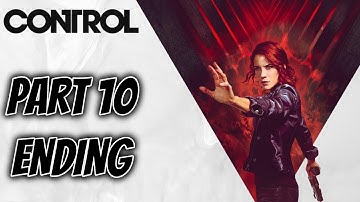 Control Gameplay Walkthrough Part 10 - Ending
