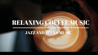 NON STOP RELAXING COFFEE HOUSE JAZZ AND BLUES MUSIC | NO COPYRIGHT | YOUTUBE AUDIO LIBRARY