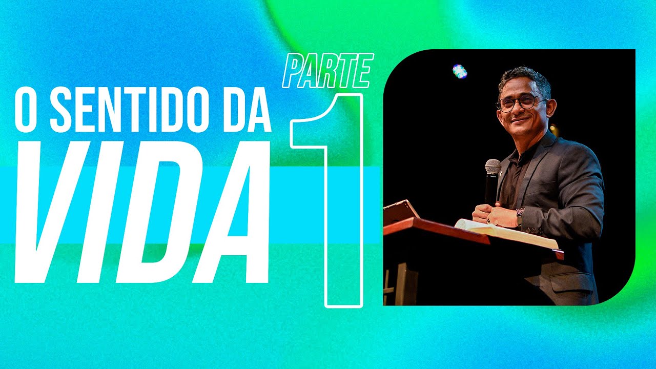 SÉRIE: O SENTIDO DA VIDA / Parte 1 - PR. RIBINHA - YouTube