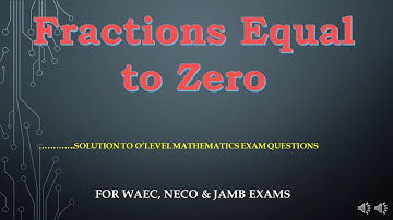 MathsKeypoints: Fractions Equal to Zero for WAEC, NECO, JAMB Exams