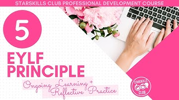 EYLF Principle #5 Ongoing Learning and Reflective Practice l EYLF Course l EYLF PD l Everything EYLF