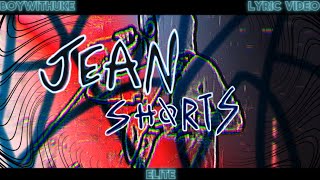 Video thumbnail of "BoyWithUke - Jean Shorts (Lyric Video) (NEW SNIPPET)"