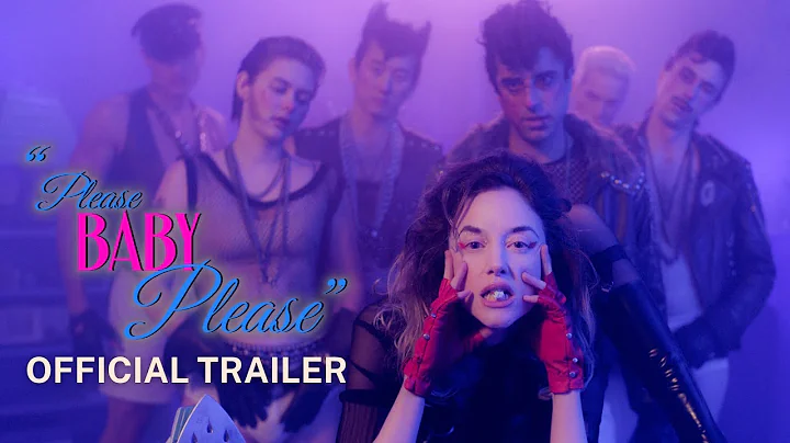 PLEASE BABY PLEASE | Official Trailer | In Theater...
