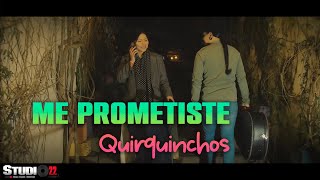 Miniatura de vídeo de "ME PROMETISTE ( DRA.) - QUIRQUINCHOS 2023 🔥🔥"