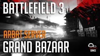 Battlefield 3 ARBAT Grand Bazaar