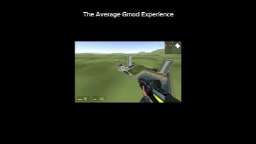 The Average Gmod Experience