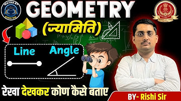 Geometry - Line and Angle ( रेखा और कोण )  | Complete concept of Geometry by Rishi sir