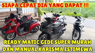 Matic Gede Baru Dan Manual Karisma Super Murah Dan Langka