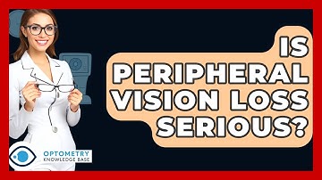 Is Peripheral Vision Loss Serious? - Optometry Knowledge Base