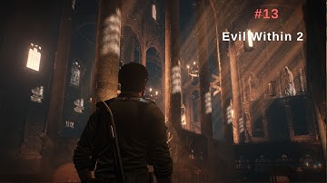 The Evil Within 2 - New Game Plus - No Commentary - Walkthrough Part#13