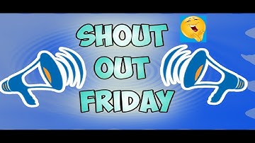 Shout out Friday!