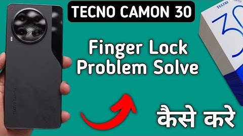 fingerprint sensor not working techno camon 30, how to fix fingerprint problem in techno camon 30