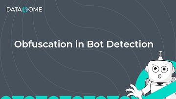Obfuscation in Bot Detection | DataDome