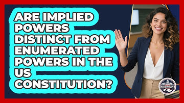 Are Implied Powers Distinct From Enumerated Powers In The US Constitution?
