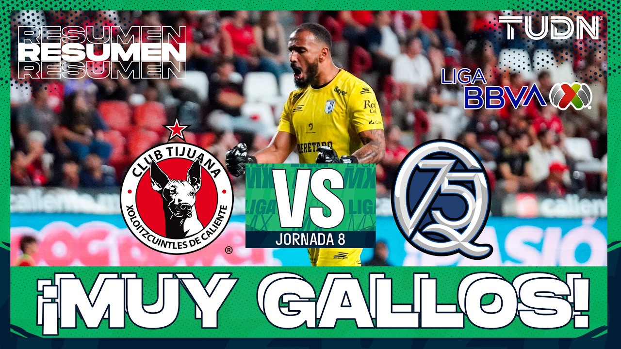 HIGHLIGHTS - Tijuana vs Querétaro | Liga MX - Jornada 8 Apertura 2026 | TUDN