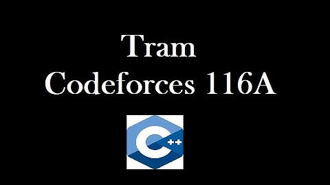 Tram | Codeforces 116A | Solution with code explanation | Hindi
