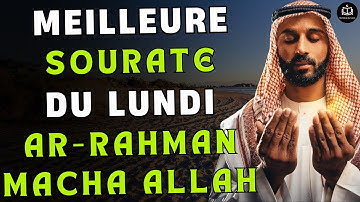 MEILLEURE SOURATE DU LUNDI - LECTURE ET ÉCOUTE BÉNI - AR-RAHMAN - سورة الرحمن - SUBHANALLAH