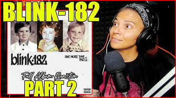 Blink-182 - ONE MORE TIME PT 2 | Full Album Reaction