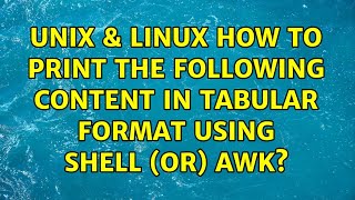Unix & Linux: How to print the following content in tabular format using shell (or) awk