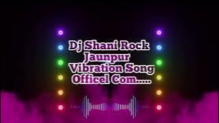 Odhani Sar Sar Sarake Bhojpuri Song Neelkamal Singh Dj Shani Rock Jaunpur Vibration officel Com.....