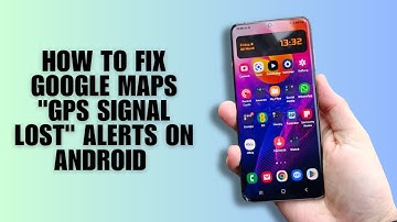 How To Fix Google Maps "GPS Signal Lost" Alerts on Android - Step by Step