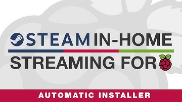 Fully Automated Steam In-Home Streaming Installer for Raspberry Pi